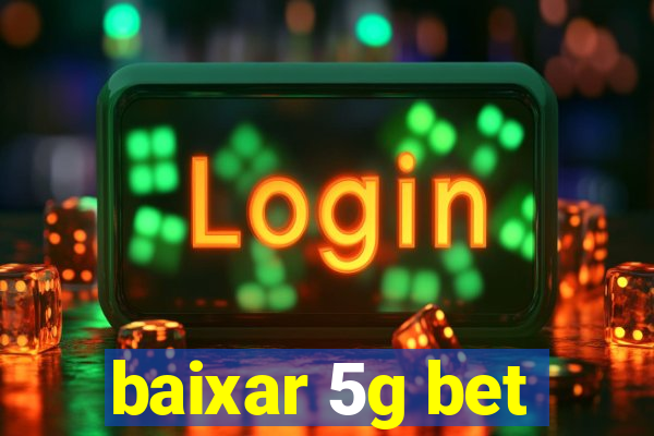 baixar 5g bet